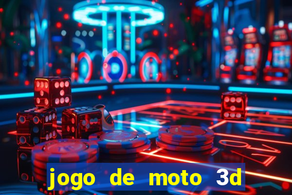 jogo de moto 3d de grau